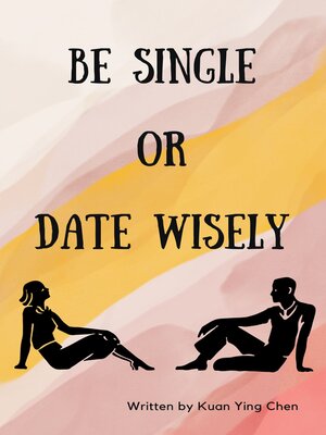 cover image of Be Single or Date Wisely